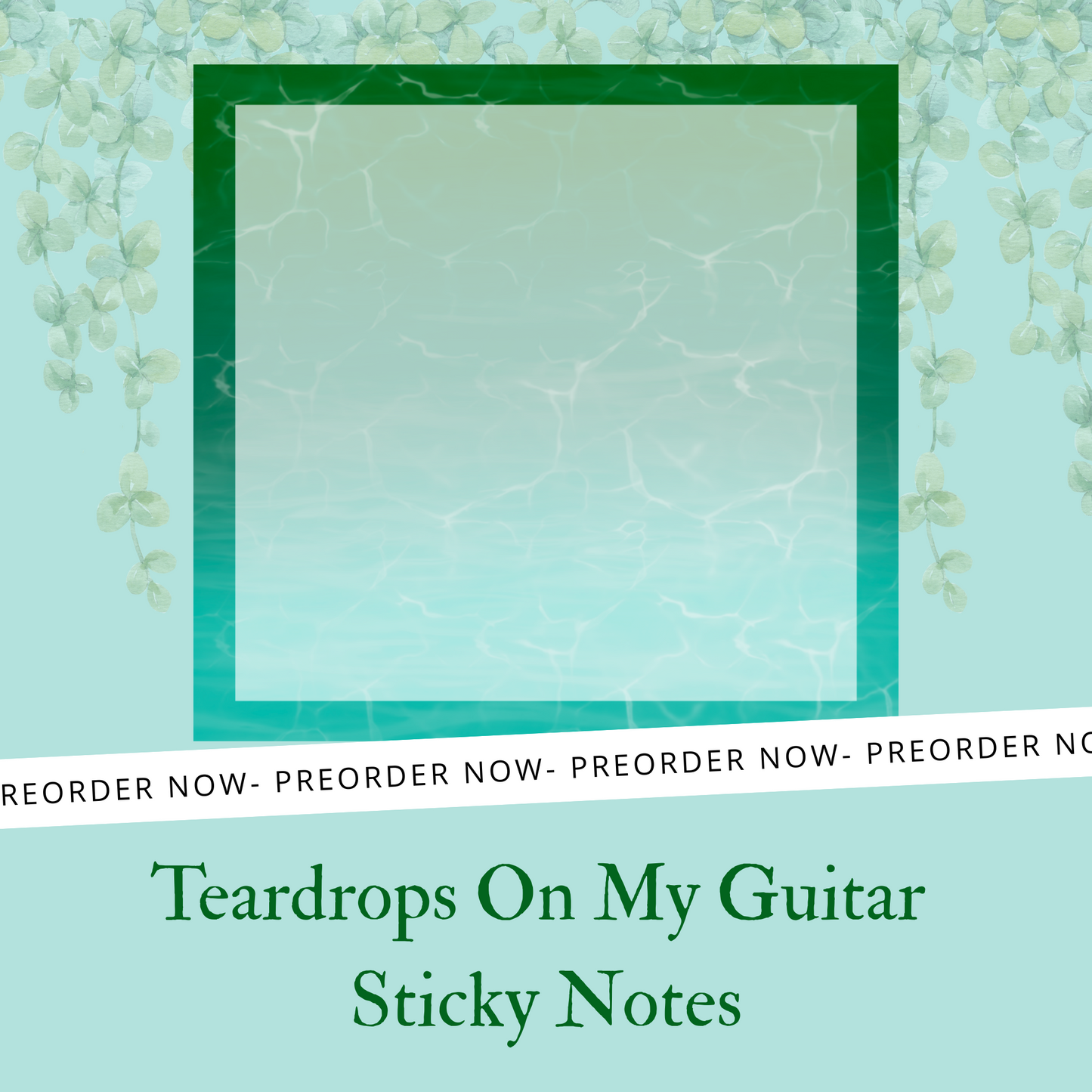 Teardrops On My Guitar Sticky Notes PREORDER