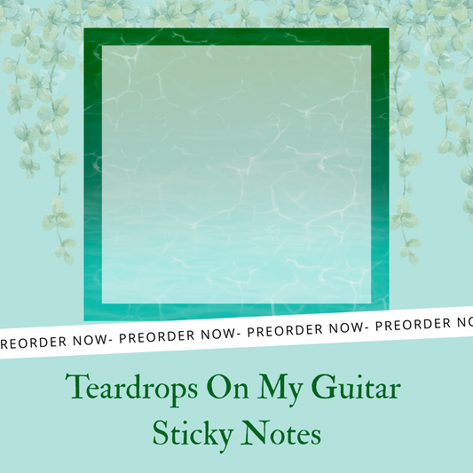 Teardrops On My Guitar Sticky Notes PREORDER
