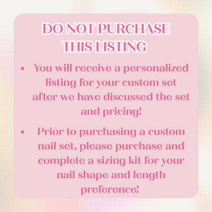 Custom Press On Nail Set- Do Not Purchase This Listing- Please read ALL listing photos