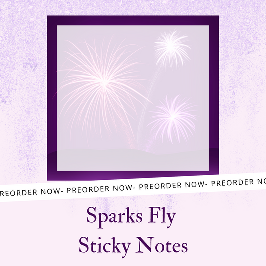Sparks Fly Sticky Notes PREORDER