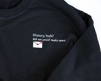 History, huh? T-Shirt